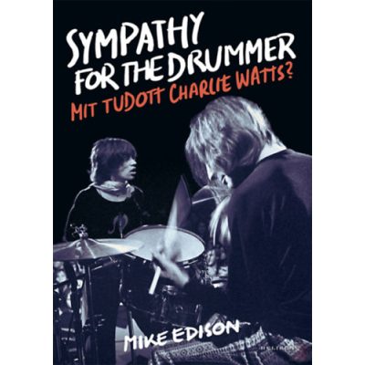 SYMPATHY FOR THE DRUMMER - MIT TUDOTT CHARLIE WATTS?