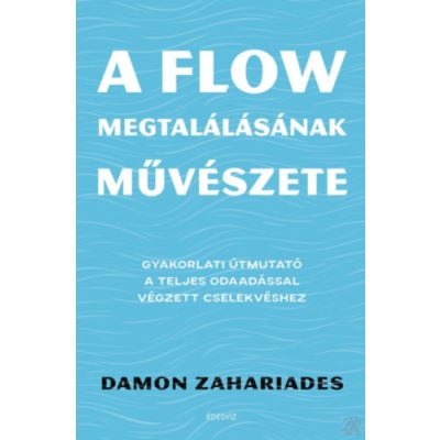 A FLOW MEGTALÁLÁSÁNAK MŰVÉSZETE