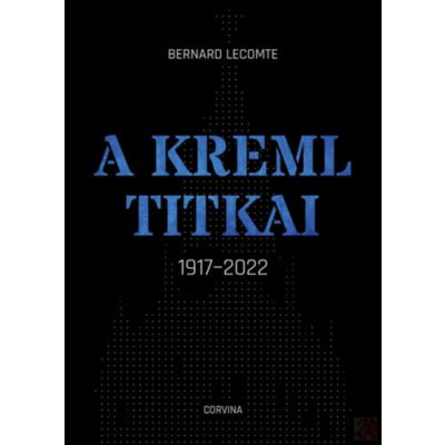 A KREML TITKAI - 1917-2022