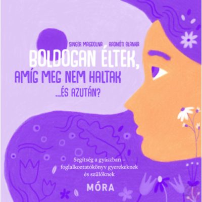 BOLDOGAN ÉLTEK, MÍG MEG NEM HALTAK... ÉS AZUTÁN?