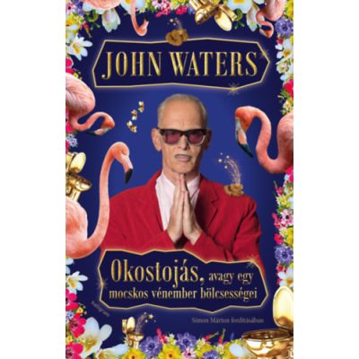 OKOSTOJÁS, AVAGY EGY MOCSKOS VÉNEMBER BÖLCSESSÉGEI