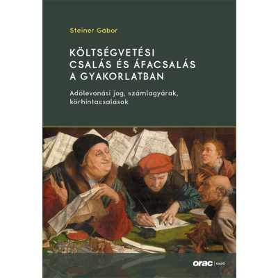 KÖLTSÉGVETÉSI CSALÁS ÉS ÁFACSALÁS A GYAKORLATBAN