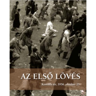 AZ ELSŐ LÖVÉS