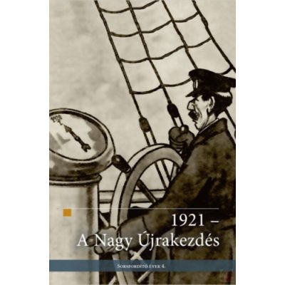 1921 – A NAGY ÚJRAKEZDÉS