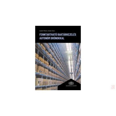FENNTARTHATÓ RAKTÁRKEZELÉS AUTONÓM DRÓNOKKAL