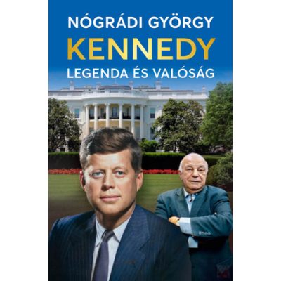 KENNEDY – LEGENDA ÉS VALÓSÁG