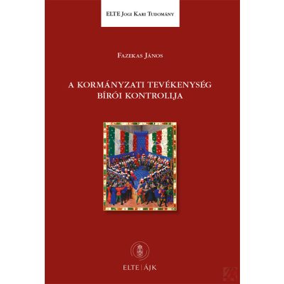 A KORMÁNYZATI TEVÉKENYSÉG BÍRÓI KONTROLLJA