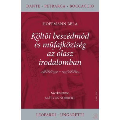 KÖLTŐI BESZÉDMÓD ÉS MŰFAJKÖZISÉG AZ OLASZ IRODALOMBAN