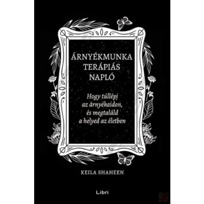 ÁRNYÉKMUNKA TERÁPIÁS NAPLÓ