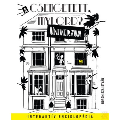 A CSENGETETT, MYLORD? UNIVERZUM – INTERAKTÍV ENCIKLOPÉDIA