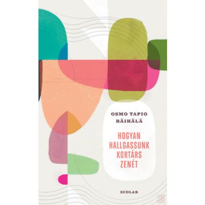 HOGYAN HALLGASSUNK KORTÁRS ZENÉT