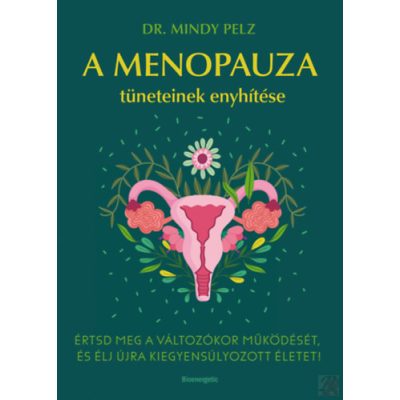 A MENOPAUZA TÜNETEINEK ENYHÍTÉSE