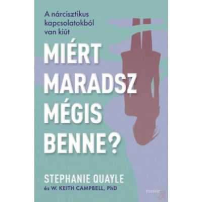 MIÉRT MARADSZ MÉGIS BENNE?