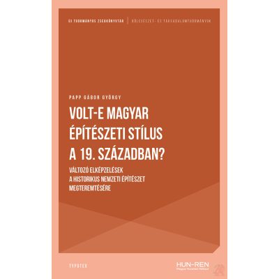 VOLT-E MAGYAR ÉPÍTÉSZETI STÍLUS A 19. SZÁZADBAN?