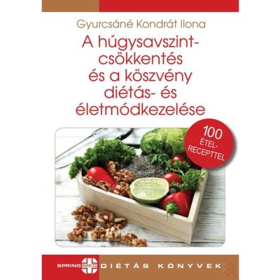 A HÚGYSAVSZINTCSÖKKENTÉS ÉS A KÖSZVÉNY DIÉTÁS- ÉS ÉLETMÓDKEZELÉSE