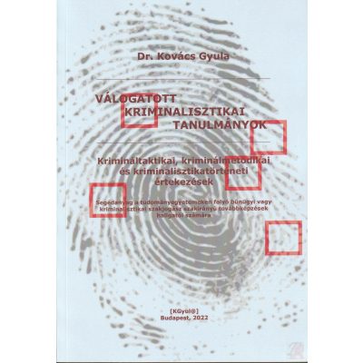 VÁLOGATOTT KRIMINALISZTIKAI TANULMÁNYOK
