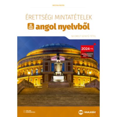 ÉRETTSÉGI MINTATÉTELEK ANGOL NYELVBŐL (50 emelt szintű tétel)