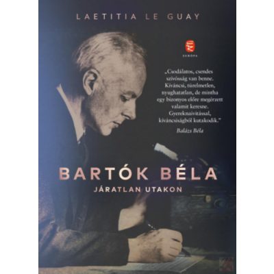 BARTÓK BÉLA – JÁRATLAN UTAKON