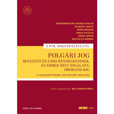 POLGÁRI JOG I/VI. - Bevezető és záró rendelkezések, Az ember mint jogalany, Öröklési jog (2024)