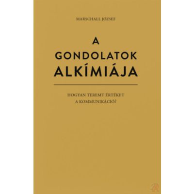 A GONDOLATOK ALKÍMIÁJA 