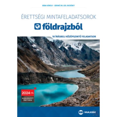 ÉRETTSÉGI MINTAFELADATSOROK FÖLDRAJZBÓL - 10 írásbeli középszintű feladatsor