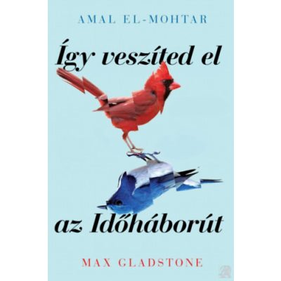 ÍGY VESZÍTED EL AZ IDŐHÁBORÚT