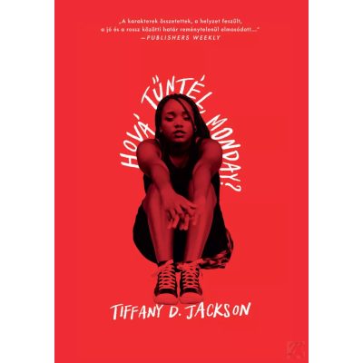 HOVÁ TŰNTÉL, MONDAY?