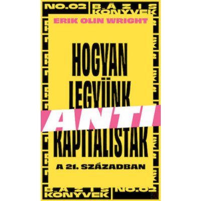 HOGYAN LEGYÜNK ANTIKAPITALISTÁK A 21. SZÁZADBAN