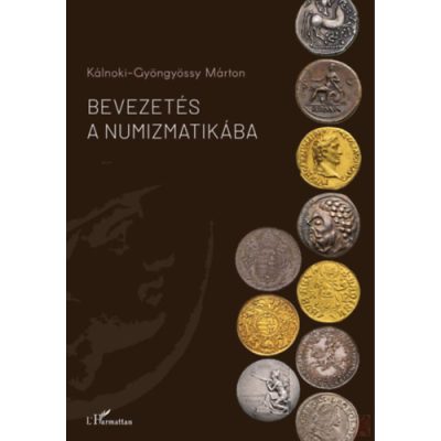 BEVEZETÉS A NUMIZMATIKÁBA