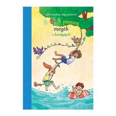 3-5-8 PERCES MESÉK A BARÁTSÁGRÓL