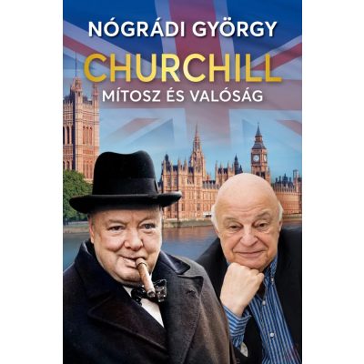 CHURCHILL – MÍTOSZ ÉS VALÓSÁG