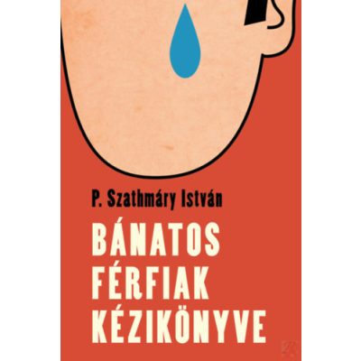 BÁNATOS FÉRFIAK KÉZIKÖNYVE