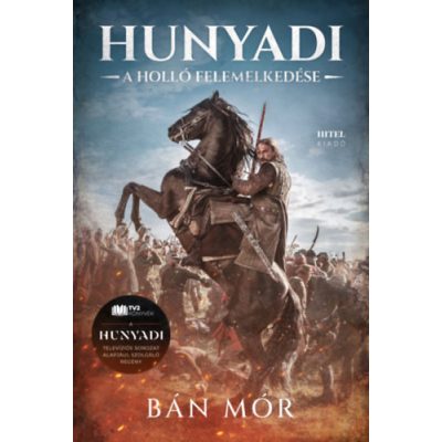 HUNYADI – A HOLLÓ FELEMELKEDÉSE