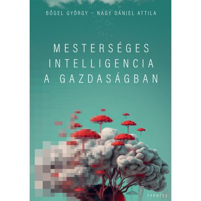 MESTERSÉGES INTELLIGENCIA A GAZDASÁGBAN