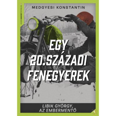 EGY 20. SZÁZADI FENEGYEREK