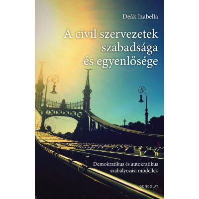 A CIVIL SZERVEZETEK SZABADSÁGA ÉS EGYENLŐSÉGE