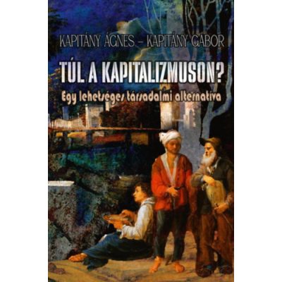 TÚL A KAPITALIZMUSON?