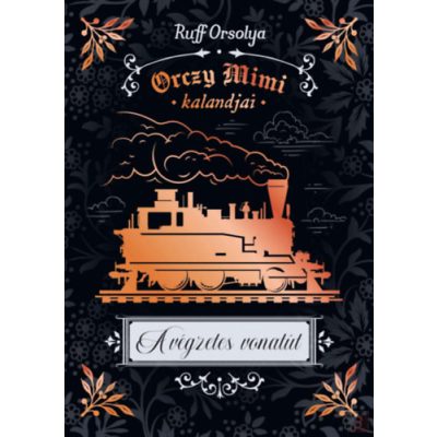 ORCZY MIMI KALANDJAI - A VÉGZETES VONATÚT