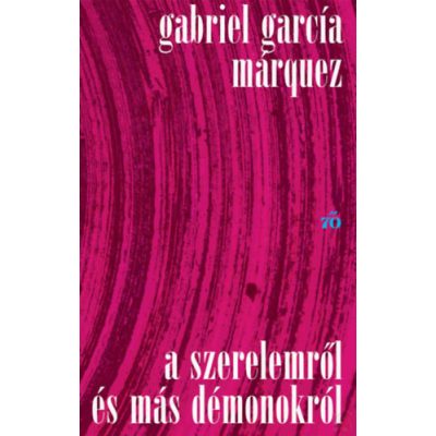 A SZERELEMRŐL ÉS MÁS DÉMONOKRÓL
