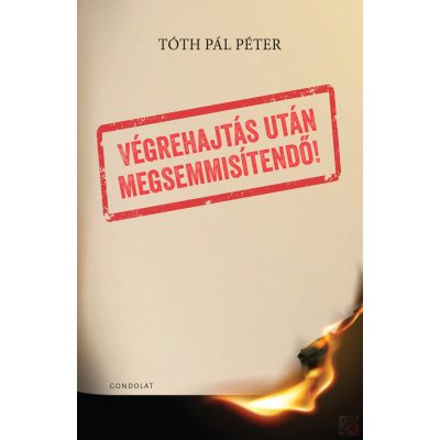 VÉGREHAJTÁS UTÁN MEGSEMMISÍTENDŐ!