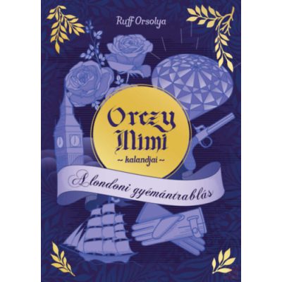 ORCZY MIMI KALANDJAI - A LONDONI GYÉMÁNTRABLÁS