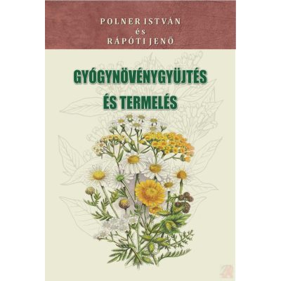 GYÓGYNÖVÉNYGYŰJTÉS ÉS TERMELÉS