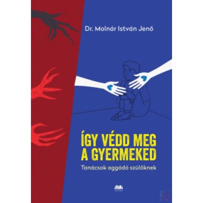 ÍGY VÉDD MEG A GYERMEKEDET