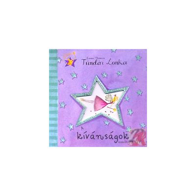 TÜNDÉRI LONKA. A KÍVÁNSÁGOK KISKÖNYVE