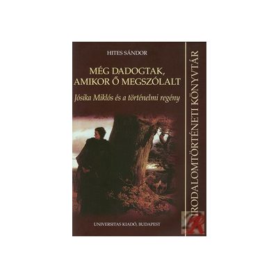 „MÉG DADOGTAK, AMIKOR Ő MEGSZÓLALT”