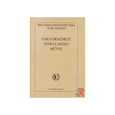 UNGVÁRNÉMETI TÓTH LÁSZLÓ MŰVEI