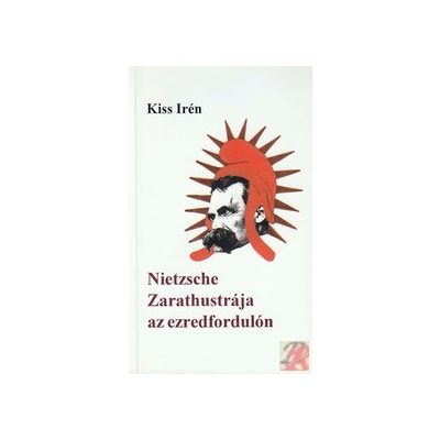 NIETZSCHE ZARATHUSTRÁJA AZ EZREDFORDULÓN