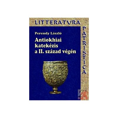 ANTIOKHIAI KATEKÉZIS A II. SZÁZAD VÉGÉN