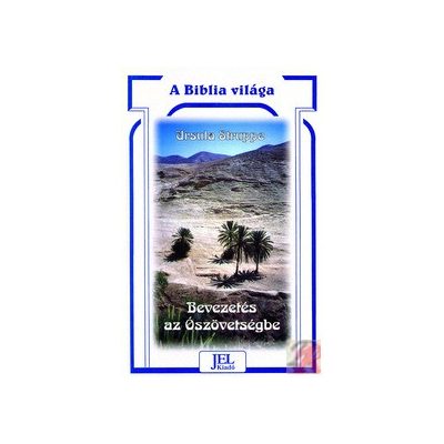 BEVEZETÉS AZ ÓSZÖVETSÉGBE