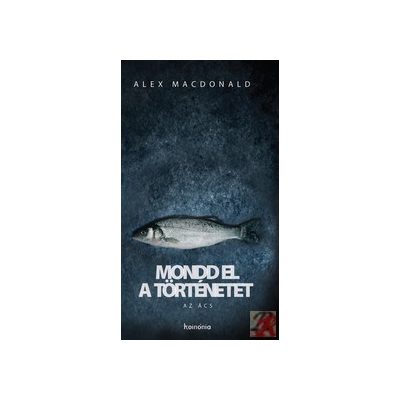 MONDD EL A TÖRTÉNETET